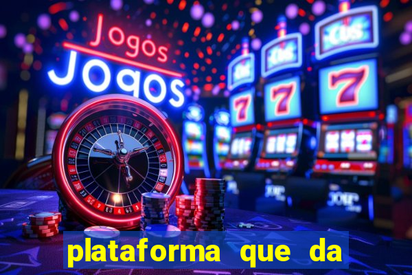 plataforma que da 10 reais de bonus